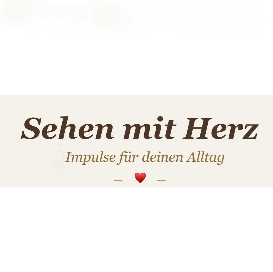 Sehen mit Herz.